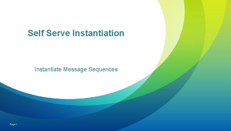 Self Serve Instantiation Instantiate Message Sequences Page 1 