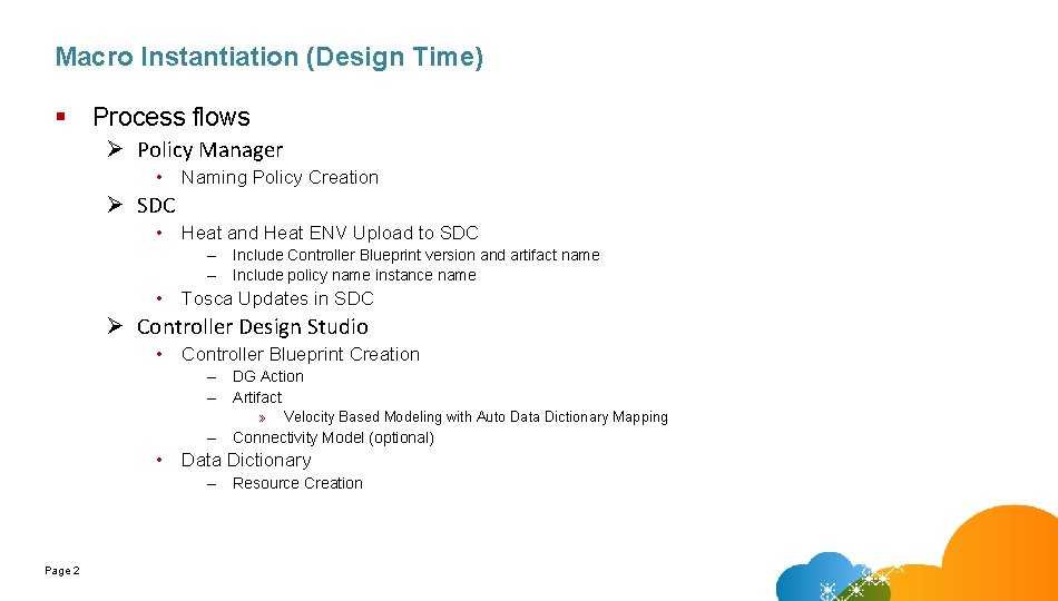 Macro Instantiation (Design Time) § Process flows Ø Policy Manager • Naming Policy Creation