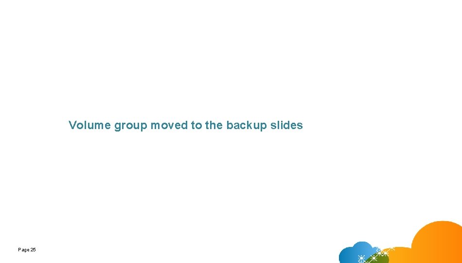 Volume group moved to the backup slides Page 25 