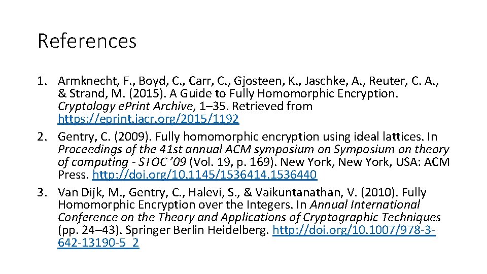 References 1. Armknecht, F. , Boyd, C. , Carr, C. , Gjosteen, K. ,