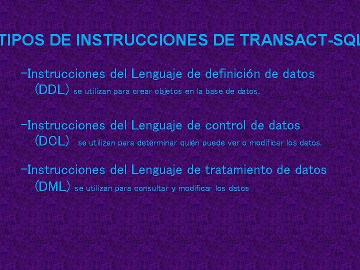 TIPOS DE INSTRUCCIONES DE TRANSACT-SQL -Instrucciones del Lenguaje de definición de datos (DDL) se