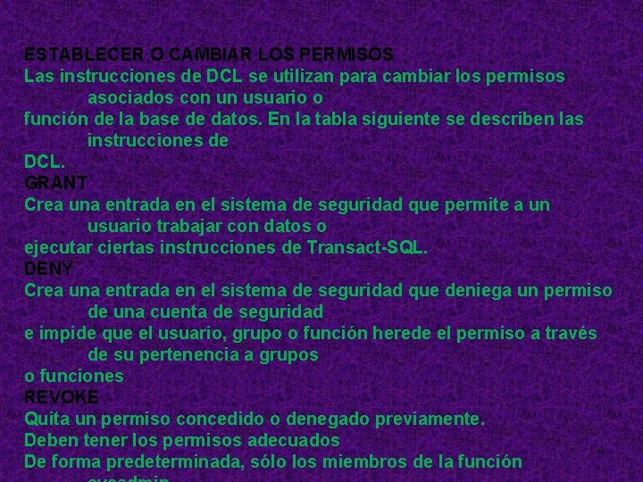 ESTABLECER O CAMBIAR LOS PERMISOS Las instrucciones de DCL se utilizan para cambiar los