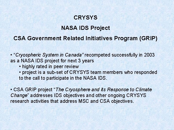 CRYSYS NASA IDS Project CSA Government Related Initiatives Program (GRIP) • “Cryospheric System in