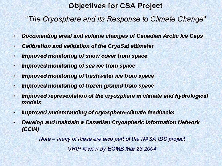 Objectives for CSA Project “The Cryosphere and its Response to Climate Change” • Documenting