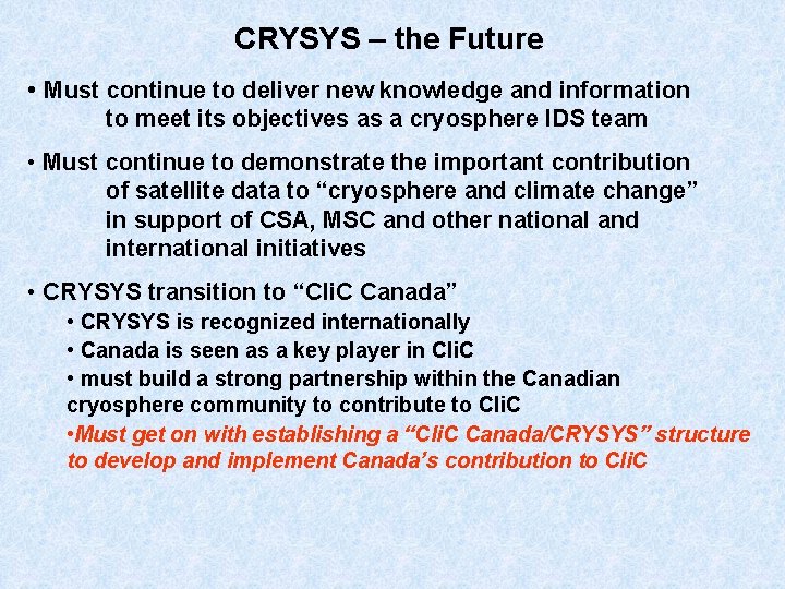 CRYSYS – the Future • Must continue to deliver new knowledge and information to
