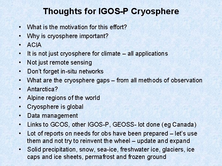 Thoughts for IGOS-P Cryosphere • • • • What is the motivation for this