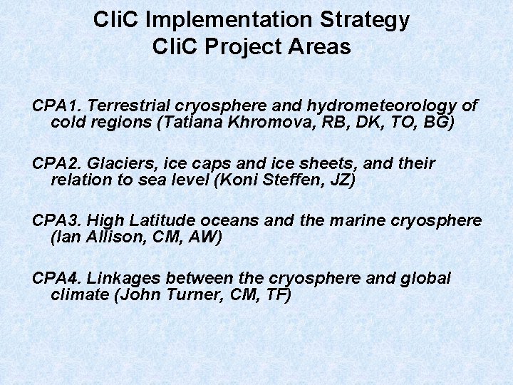 Cli. C Implementation Strategy Cli. C Project Areas CPA 1. Terrestrial cryosphere and hydrometeorology