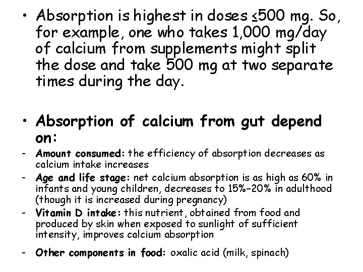  • Absorption is highest in doses ≤ 500 mg. So, for example, one