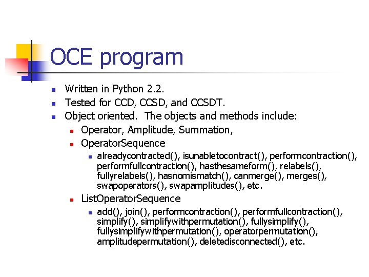 OCE program n n n Written in Python 2. 2. Tested for CCD, CCSD,