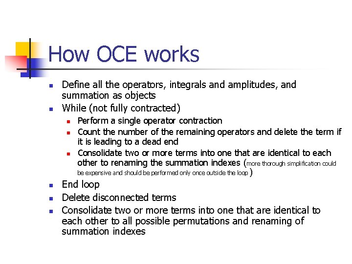 How OCE works n n Define all the operators, integrals and amplitudes, and summation