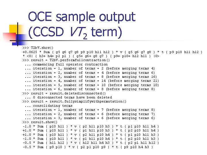 OCE sample output (CCSD VT 2 term) >>> T 2 b. V. show() +0.