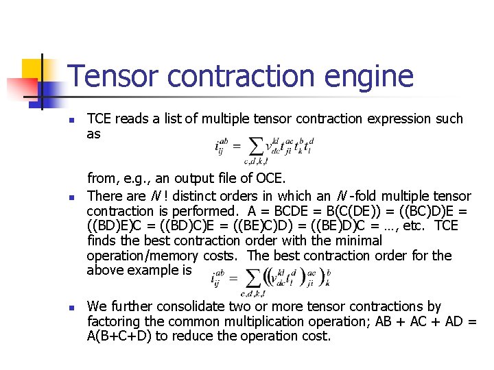 Tensor contraction engine n n n TCE reads a list of multiple tensor contraction