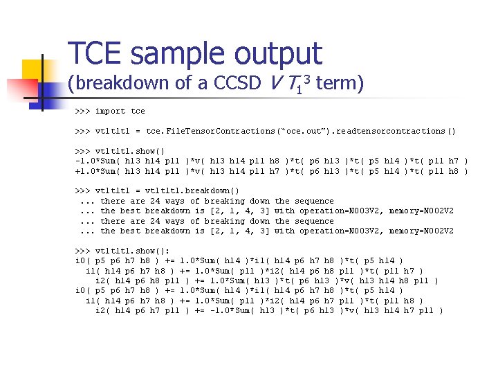 TCE sample output (breakdown of a CCSD V T 13 term) >>> import tce