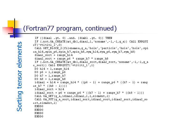 Sorting tensor elements (Fortran 77 program, continued) IF ((dima 1. gt. 0). and. (dimb