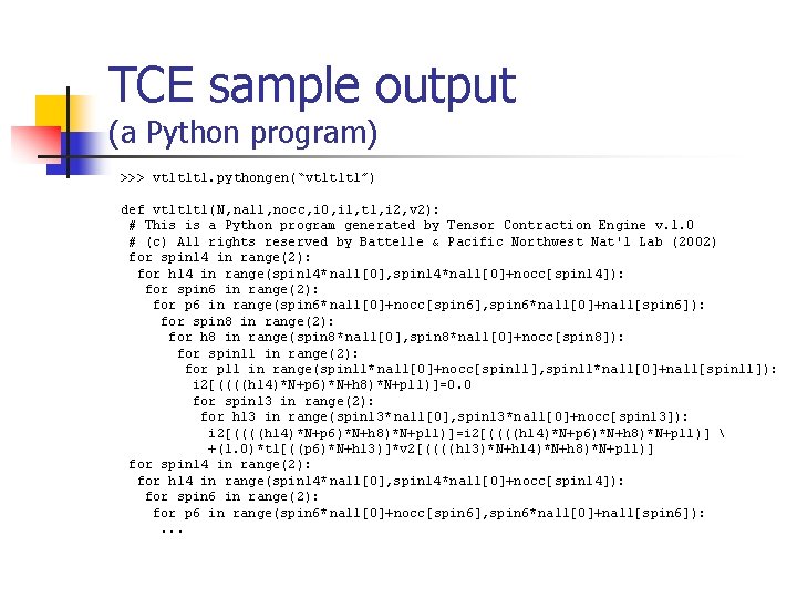 TCE sample output (a Python program) >>> vt 1 t 1 t 1. pythongen(“vt