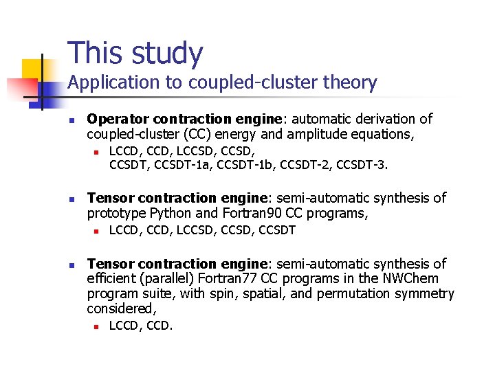 This study Application to coupled-cluster theory n Operator contraction engine: automatic derivation of coupled-cluster