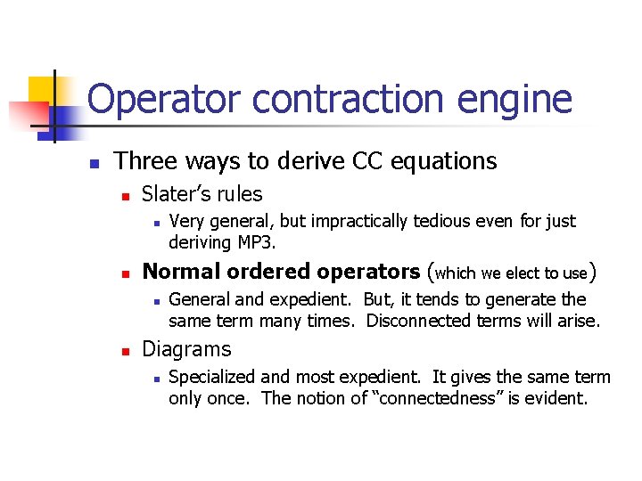 Operator contraction engine n Three ways to derive CC equations n Slater’s rules n