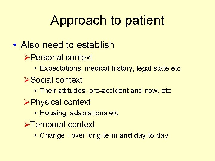Approach to patient • Also need to establish ØPersonal context • Expectations, medical history, Approach to patient • Also need to establish ØPersonal context • Expectations, medical history,