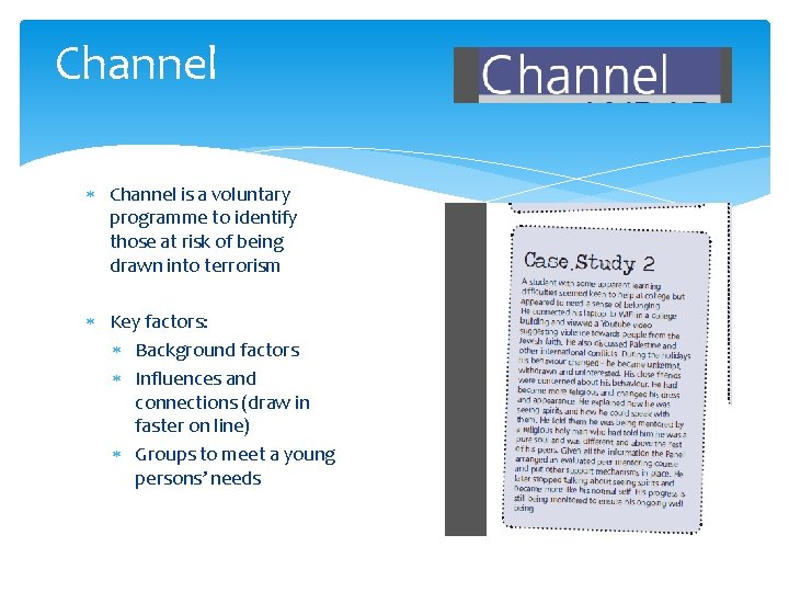 Channel is a voluntary programme to identify those at risk of being drawn into
