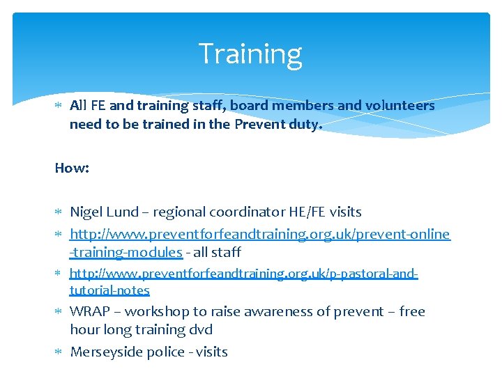 Training All FE and training staff, board members and volunteers need to be trained