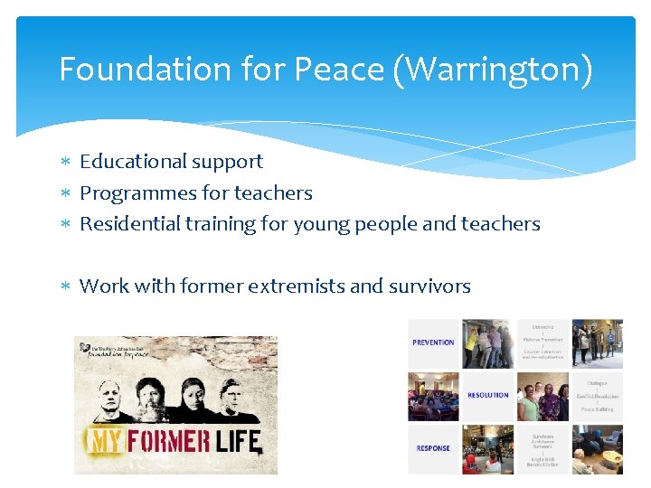Foundation for Peace (Warrington) Educational support Programmes for teachers Residential training for young people