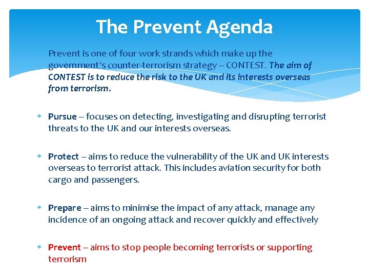 The Prevent Agenda Prevent is one of four work strands which make up the