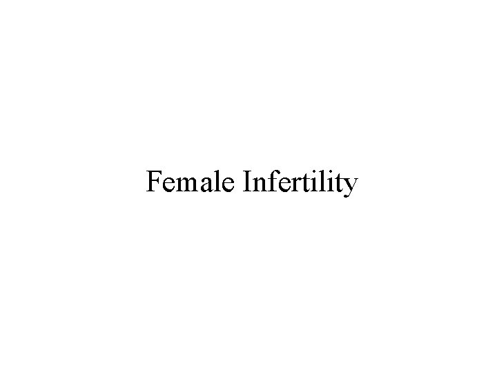 Female Infertility 