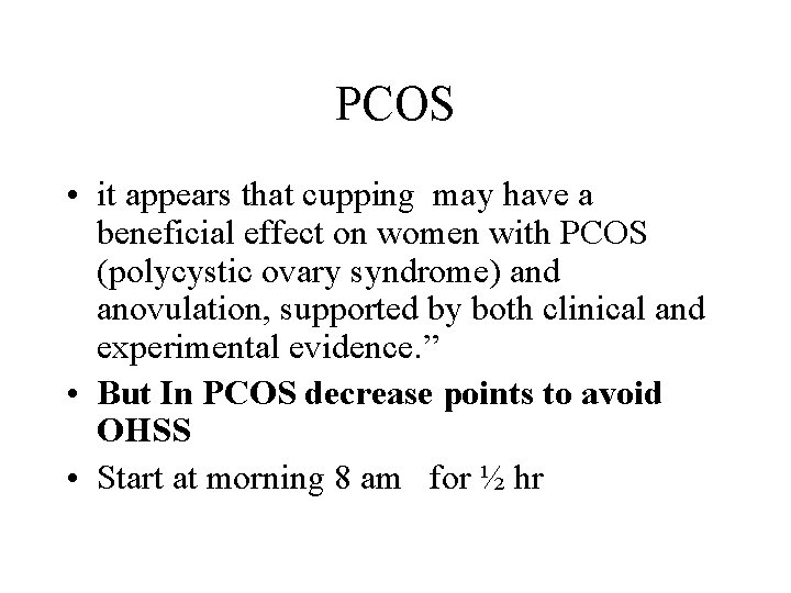 PCOS • it appears that cupping may have a beneficial effect on women with