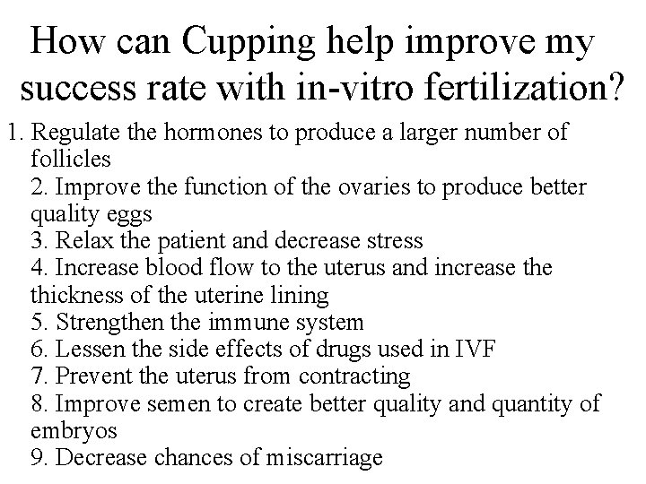 How can Cupping help improve my success rate with in-vitro fertilization? 1. Regulate the