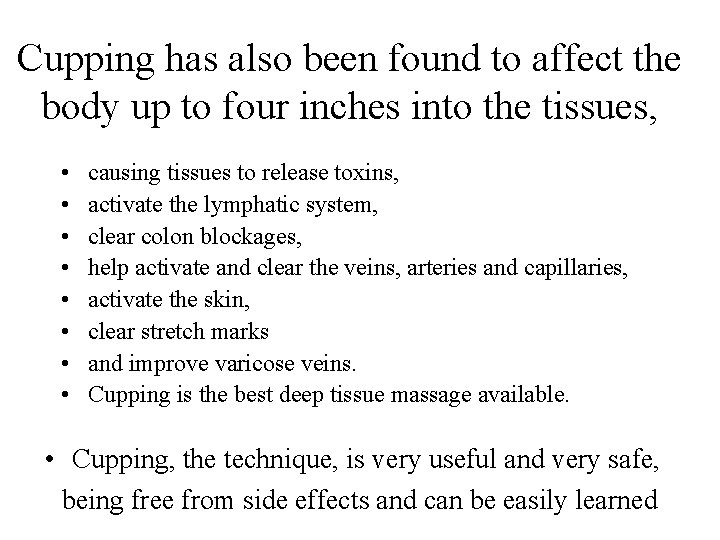 Cupping has also been found to affect the body up to four inches into