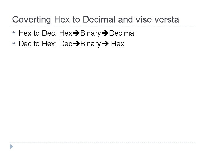 Coverting Hex to Decimal and vise versta Hex to Dec: Hex Binary Decimal Dec