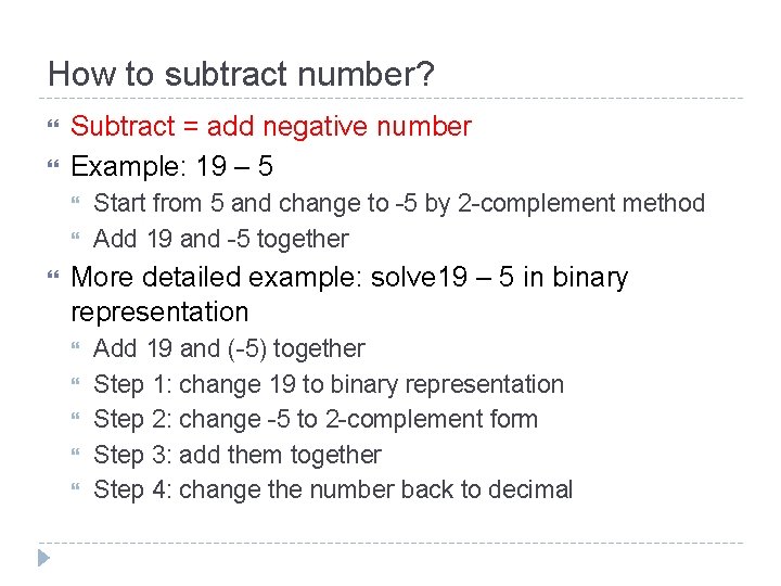 How to subtract number? Subtract = add negative number Example: 19 – 5 Start