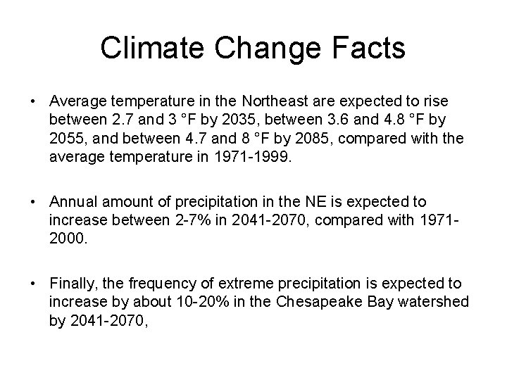 Climate Change Facts • Average temperature in the Northeast are expected to rise between