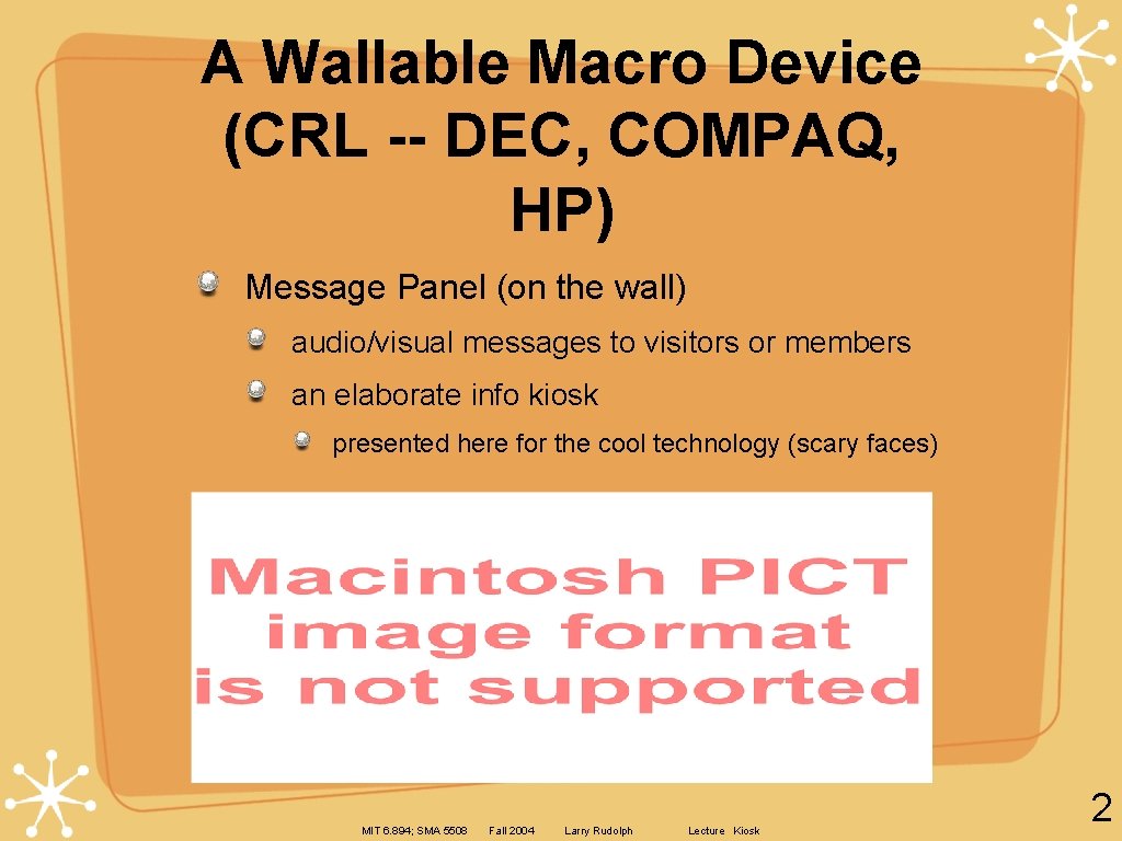 A Wallable Macro Device (CRL -- DEC, COMPAQ, HP) Message Panel (on the wall)