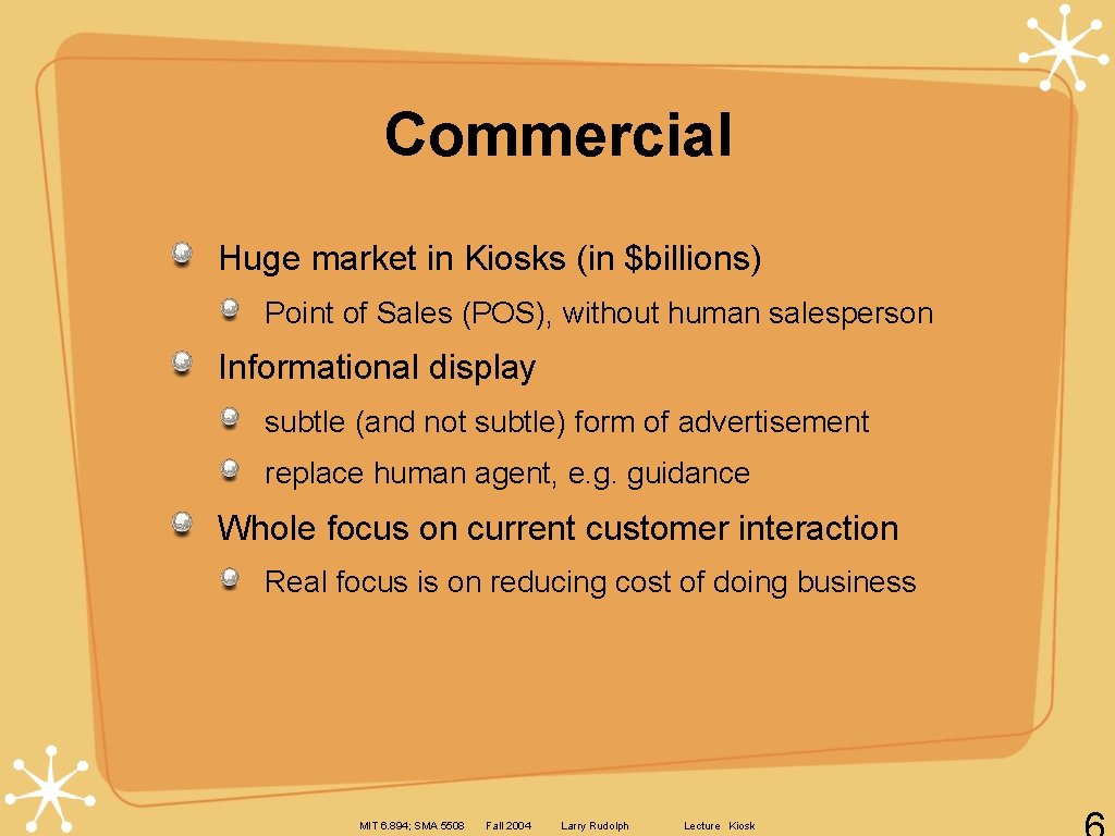 Commercial Huge market in Kiosks (in $billions) Point of Sales (POS), without human salesperson