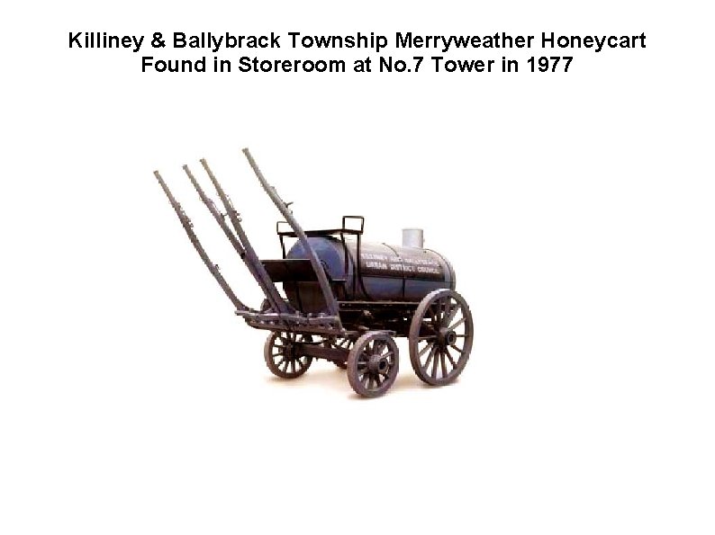 Killiney & Ballybrack Township Merryweather Honeycart Found in Storeroom at No. 7 Tower in