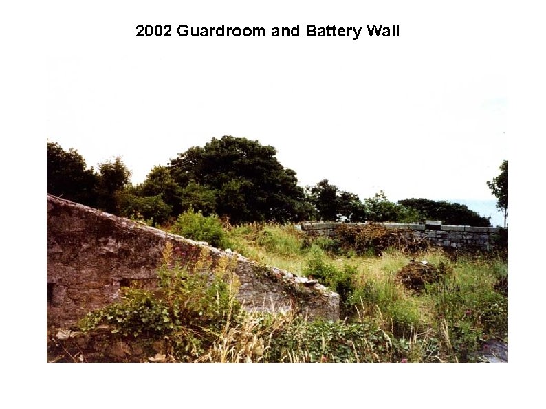 2002 Guardroom and Battery Wall 