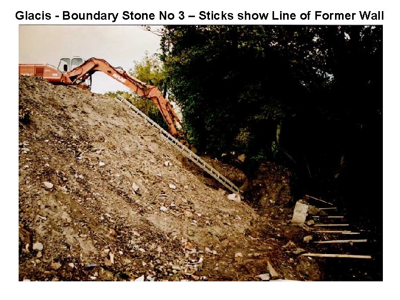 Glacis - Boundary Stone No 3 – Sticks show Line of Former Wall 