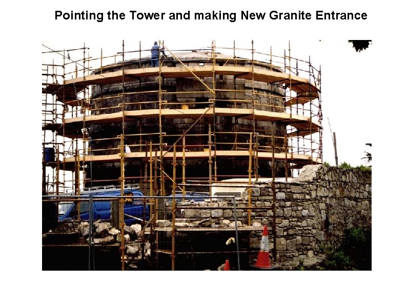 Pointing the Tower and making New Granite Entrance 