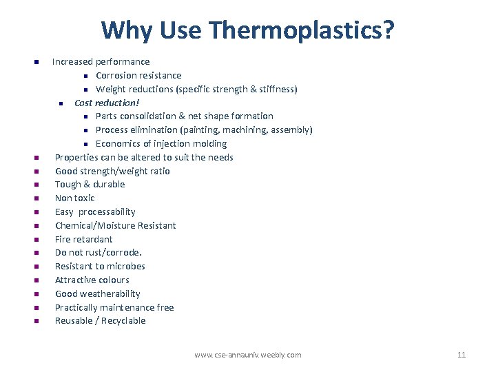 Why Use Thermoplastics? n n n n Increased performance n Corrosion resistance n Weight Why Use Thermoplastics? n n n n Increased performance n Corrosion resistance n Weight