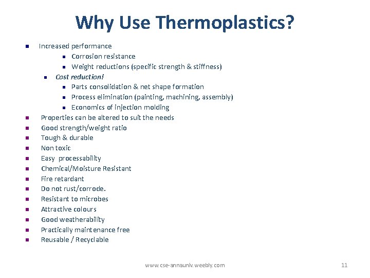 Why Use Thermoplastics? n n n n Increased performance n Corrosion resistance n Weight