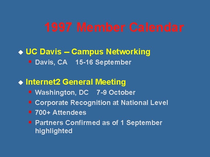 1997 Member Calendar u UC Davis -- Campus Networking § Davis, CA 15 -16
