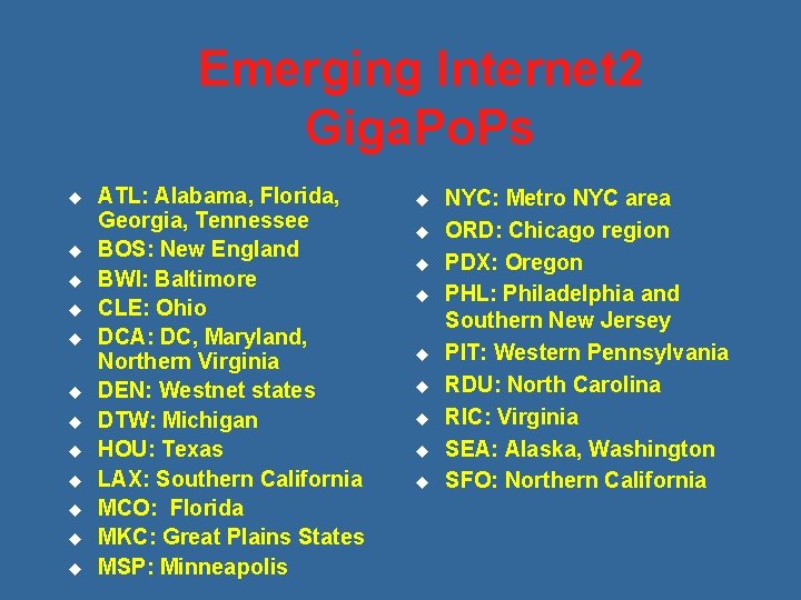 Emerging Internet 2 Giga. Po. Ps u u u ATL: Alabama, Florida, Georgia, Tennessee