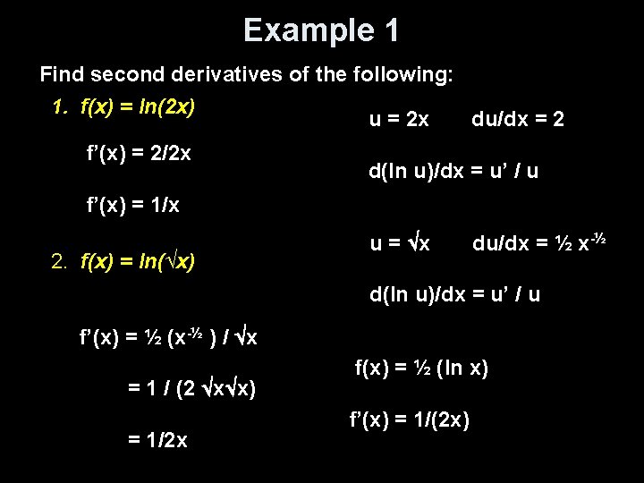 Example 1 Find second derivatives of the following: 1. f(x) = ln(2 x) u