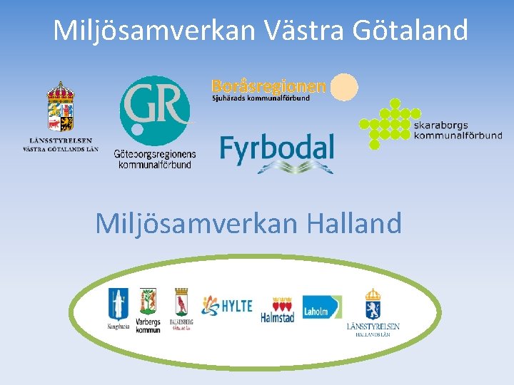 Miljösamverkan Västra Götaland Miljösamverkan Halland 