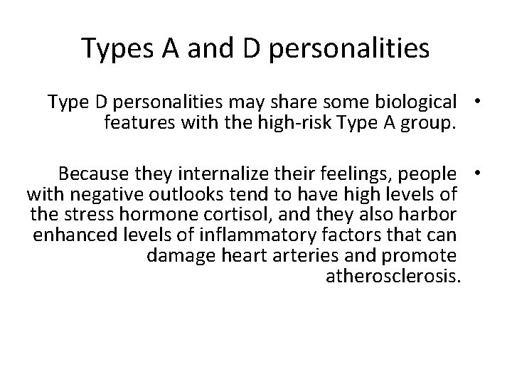 Types A and D personalities Type D personalities may share some biological • features