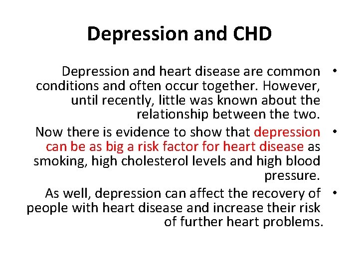 Depression and CHD Depression and heart disease are common • conditions and often occur