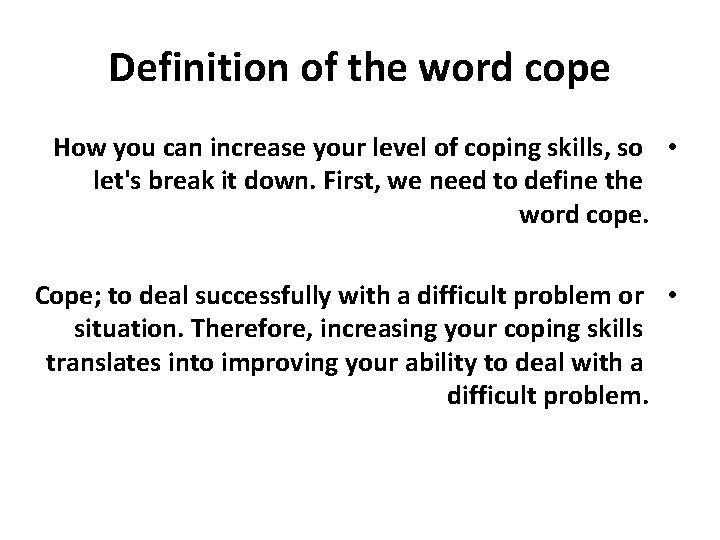 Definition of the word cope How you can increase your level of coping skills,