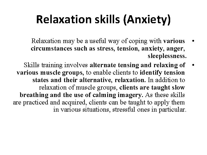 Relaxation skills (Anxiety) Relaxation may be a useful way of coping with various •