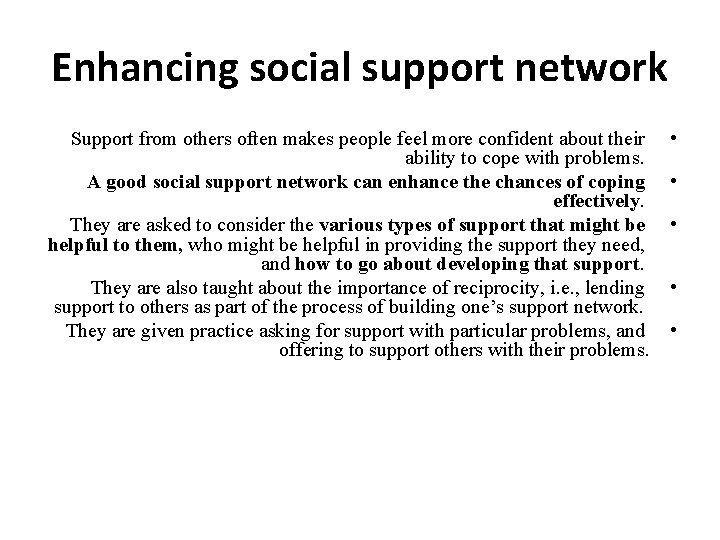 Enhancing social support network Support from others often makes people feel more confident about